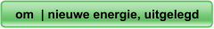 om  | nieuwe energie, uitgelegd