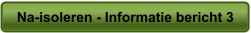Na-isoleren - Informatie bericht 3