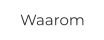 Waarom