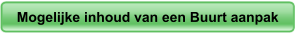Mogelijke inhoud van een Buurt aanpak